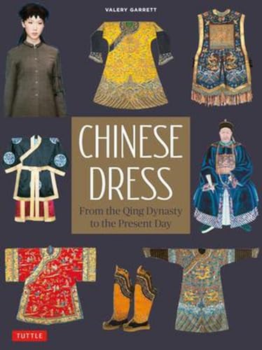 Chinese Dress: From The Qing Dynasty To The Present Day