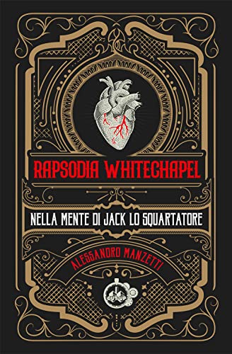 Rapsodia Whitechapel. Nella Mente Di Jack Lo Squartatore