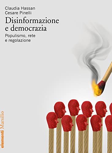 Disinformazione E Democrazia. Populismo, Rete E Regolazione