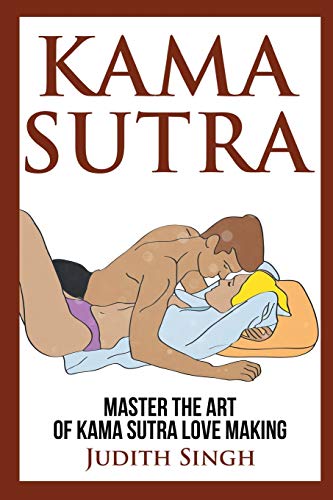 Kama Sutra: Master The Art Of Kama Sutra Love Making: Bonus Chapter On Tantric Sex Techniques: Master The Art Of Kama Sutra Love Making: Bonus Chapter