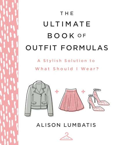 The Ultimate Book Of Outfit Formulas: A Stylish Solution To What Should I Wear?