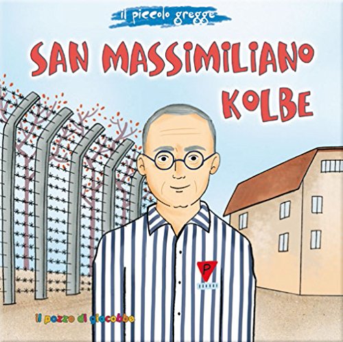 San Massimiliano Kolbe. Il Piccolo Gregge