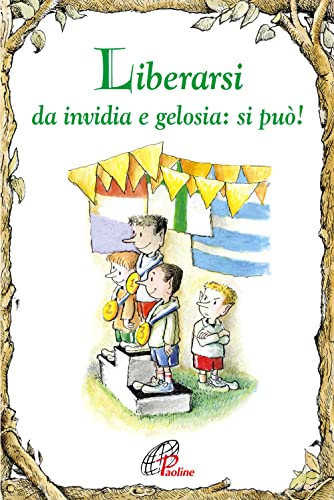 Liberarsi Da Invidia E Gelosia: Si Può! Ediz. Illustrata