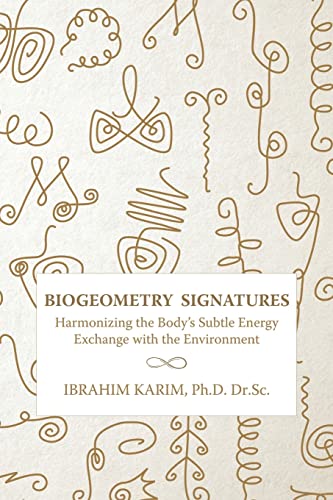 Biogeometry Signatures: Harmonizing The Body'S Subtle Energy Exchange With The Environment