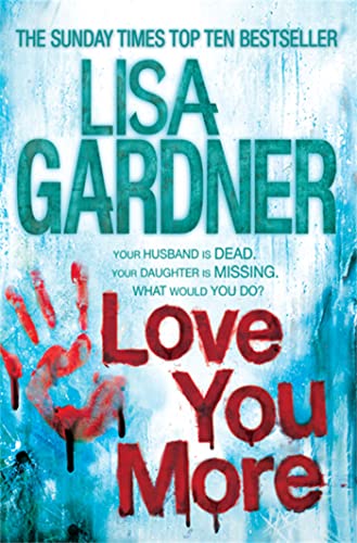 Love You More (Detective D.D. Warren 5): An Intense Thriller About How Far You’D Go To Protect Your Child