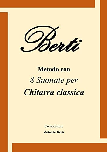 Classical Guitar Method: With 8 Original Composition