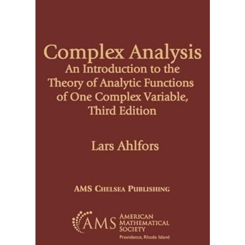 Complex Analysis: An Introduction To The Theory Of Analytic Functions Of One Complex Variable