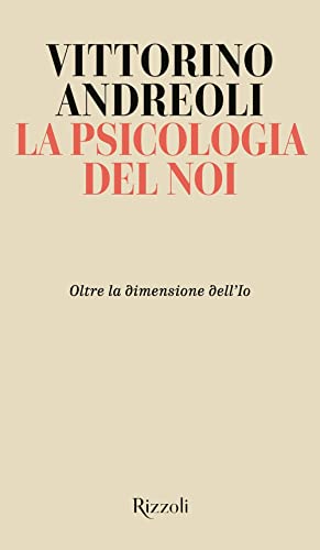 La Psicologia Del Noi. Oltre La Dimensione Dell'Io