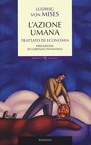 L'Azione Umana. Trattato Di Economia