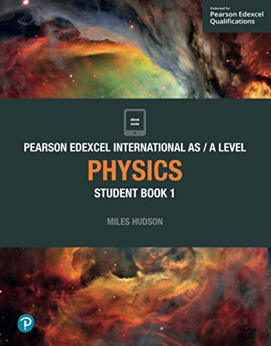 Pearson Edexcel International As A Level Physics: Student Book 1