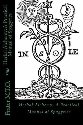 Herbal Alchemy: A Practical Manual Of Spagyrics: An Illustrated Guide To Making Herbal Medicines: Volume 2