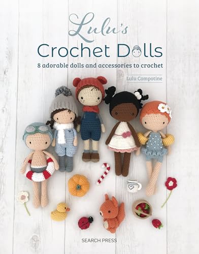 Lulu’S Crochet Dolls: 8 Adorable Dolls And Accessories To Crochet