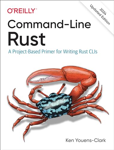 Command-Line Rust: A Project-Based Primer For Writing Rust Clis