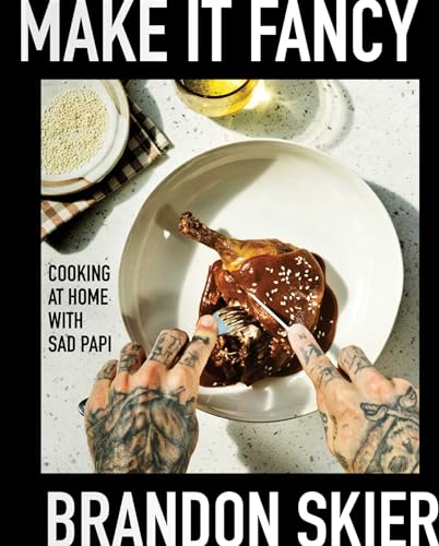 Make It Fancy: Cooking At Home With Sad Papi