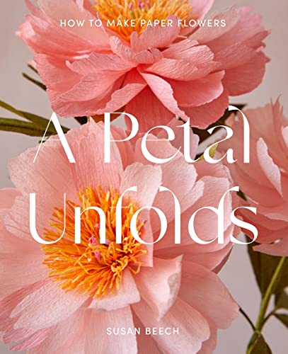 A Petal Unfolds: How To Make Paper Flowers