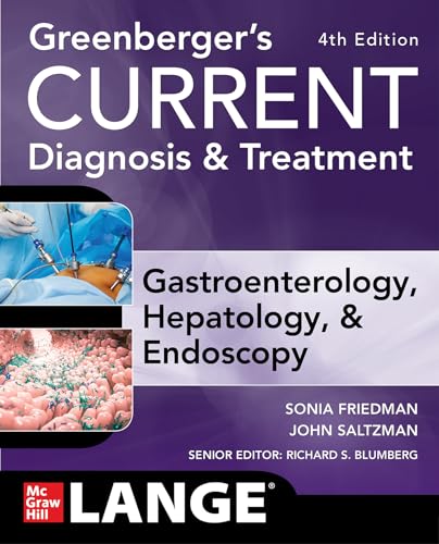 Greenberger'S Current Diagnosis & Treatment Gastroenterology, Hepatology, & Endoscopy, Fourth Edition