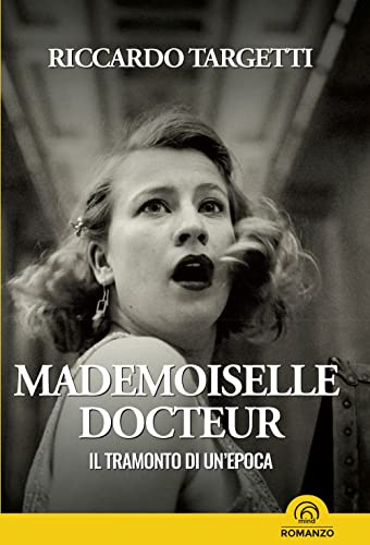 Il Tramonto Di Un'Epoca. Mademoiselle Docteur