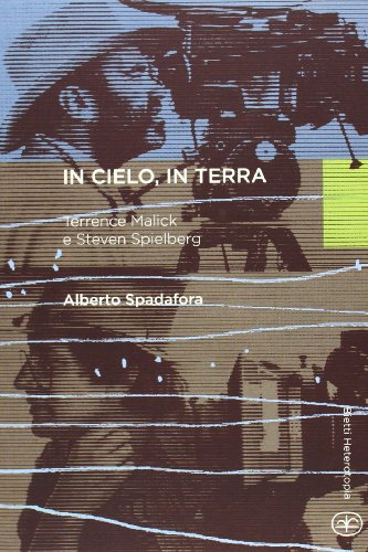 In Cielo, In Terra. Terrence Malick E Steven Spielberg
