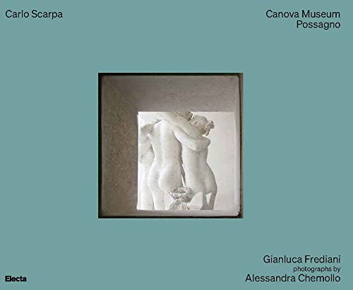 Carlo Scarpa. Canova Museum Possagno. Ediz. Inglese