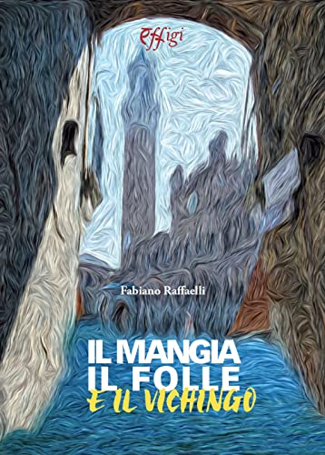 Il Mangia, Il Folle E Il Vichingo