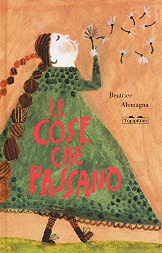 Le Cose Che Passano. Ediz. A Colori