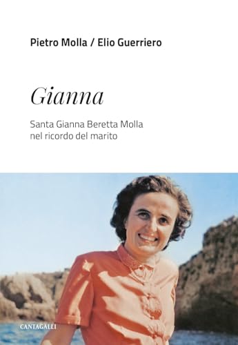 Gianna. Santa Gianna Beretta Molla Nel Ricordo Del Marito