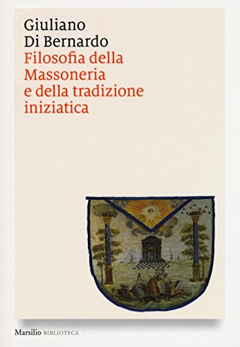 Filosofia Della Massoneria E Della Tradizione Iniziatica