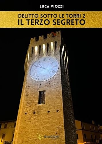 Il Terzo Segreto. Delitto Sotto Le Torri (Vol. 2)