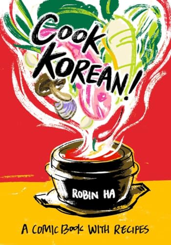 Cook Korean!: A Comic Book With Recipes [Lingua Inglese]: A Comic Book With Recipes [A Cookbook]