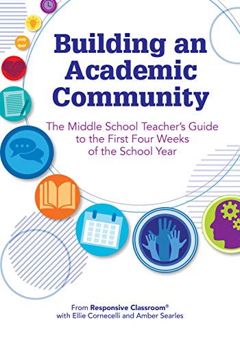 Building An Academic Community: The Middle Teacher'S Guide To The First Four Weeks Of The School Year