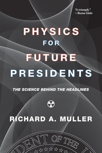 Physics For Future Presidents: The Science Behind The Headlines