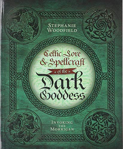 Celtic Lore & Spellcraft Of The Dark Goddess: Invoking The Morrigan
