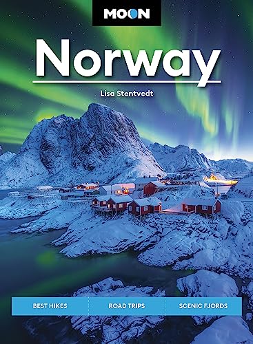 Moon Norway: Best Hikes, Road Trips, Scenic Fjords