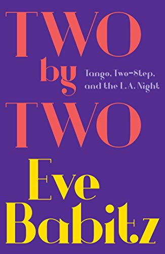 Two By Two: Tango, Two-Step, And The L.A. Night
