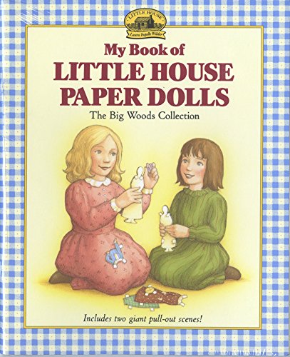 My Book Of Little House Paper Dolls: The Big Woods Collection