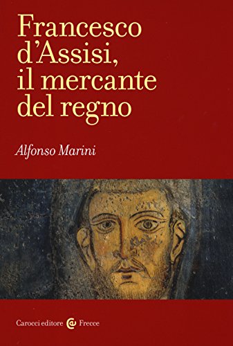 Francesco D'Assisi, Il Mercante Del Regno