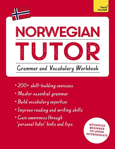 Norwegian Tutor: Grammar And Vocabulary: Advanced Beginner To Upper Intermediate