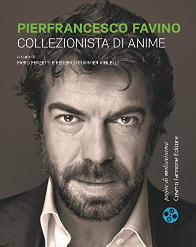 Pierfrancesco Favino. Collezionista Di Anime