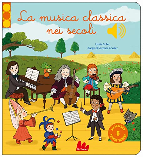 La Musica Classica Nei Secoli. Ediz. A Colori