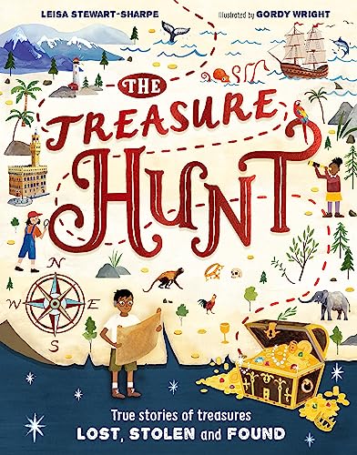 The Treasure Hunt: True Stories Of Treasures Lost, Stolen And Found