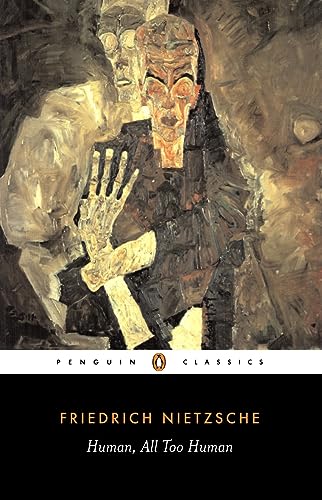 Human, All Too Human: Friedrich Nietzsche