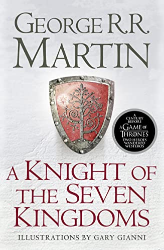 A Knight Of The Seven Kingdoms: Being The Adventures Of Ser Duncan The Tall, And His Squire, Egg