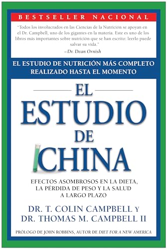 El Estudio De China: El Estudio De Nutrición Más Completo Realizado Hasta El Momento; Efectos Asombrosos En La Dieta, La Pérdida De Peso Y La Salud A
