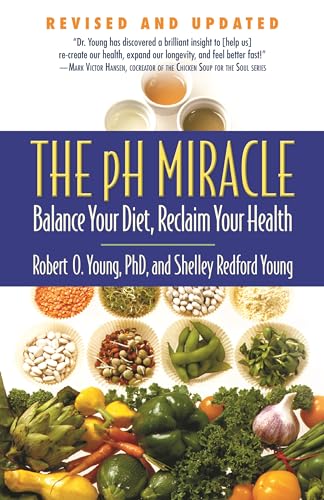 The Ph Miracle: Balance Your Diet, Reclaim Your Health