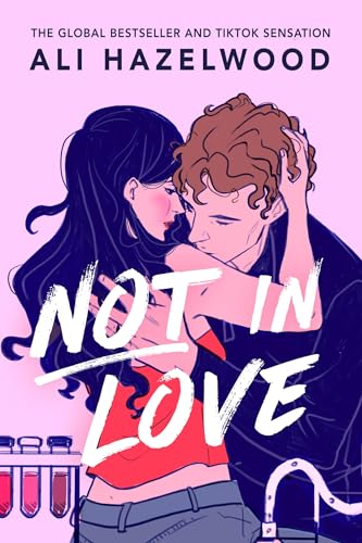 Not In Love: Ali Hazelwood