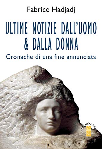 Ultime Notizie Dall'Uomo & Dalla Donna. Cronache Di Una Fine Annunciata