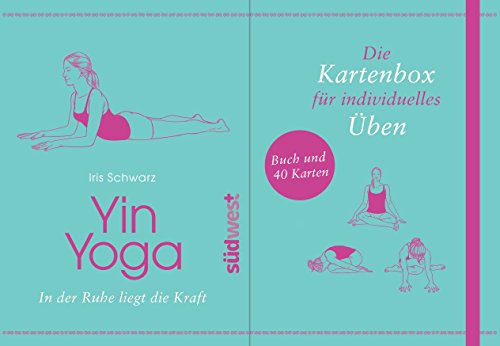 Yin Yoga: In Der Ruhe Liegt Die Kraft. Buch Und 40 Karten. Die Kartenbox Für Individuelles Üben