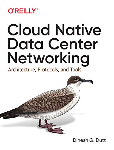 Cloud Native Data-Center Networking: Architecture, Protocols, And Tools