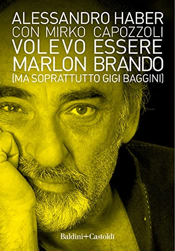 Volevo Essere Marlon Brando (Ma Soprattutto Gigi Baggini)