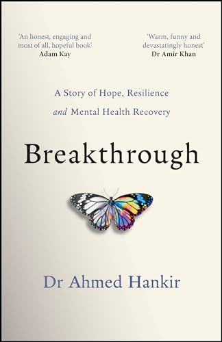 Breakthrough: A Story Of Hope, Resilience And Mental Health Recovery